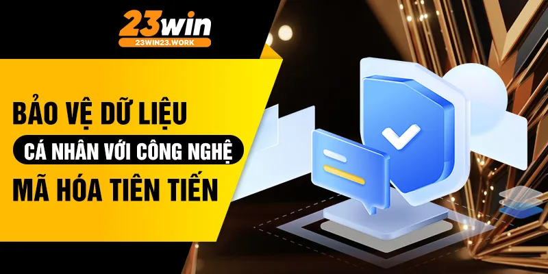 Bảo vệ dữ liệu cá nhân với công nghệ mã hóa tiên tiến