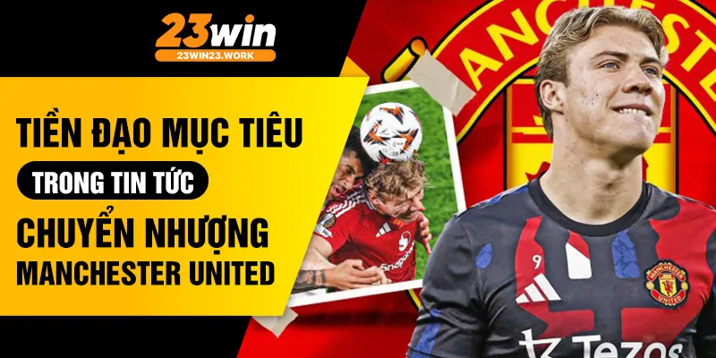 Tiền đạo mục tiêu trong tin tức chuyển nhượng manchester united