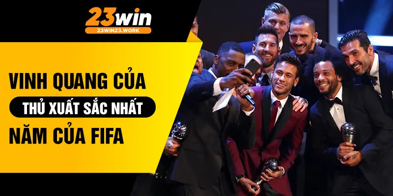 Vinh quang của cầu thủ xuất sắc nhất năm của FIFA